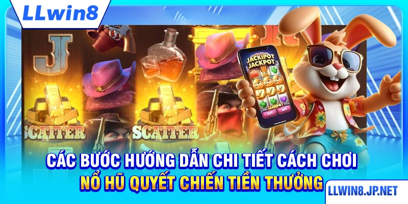 Các bước hướng dẫn chi tiết cách chơi nổ hũ Quyết Chiến Tiền Thưởng
