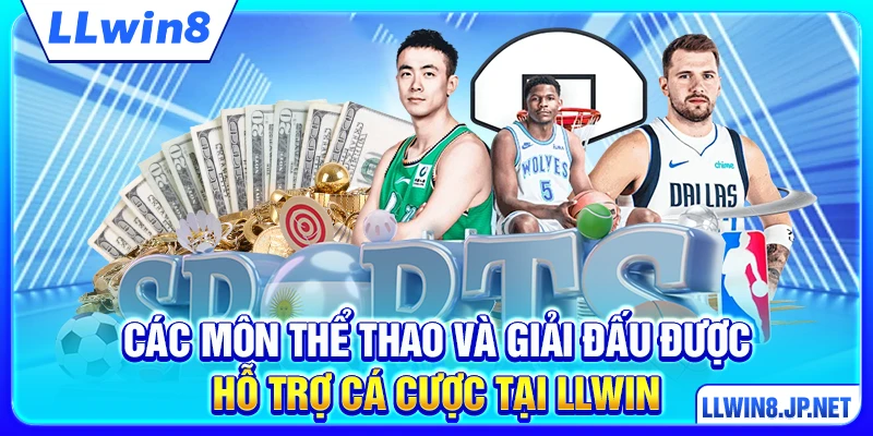 Các môn thể thao và giải đấu được hỗ trợ cá cược tại LLWIN
