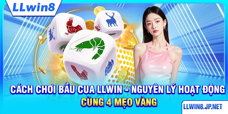 Cách Chơi Bầu Cua LLWIN