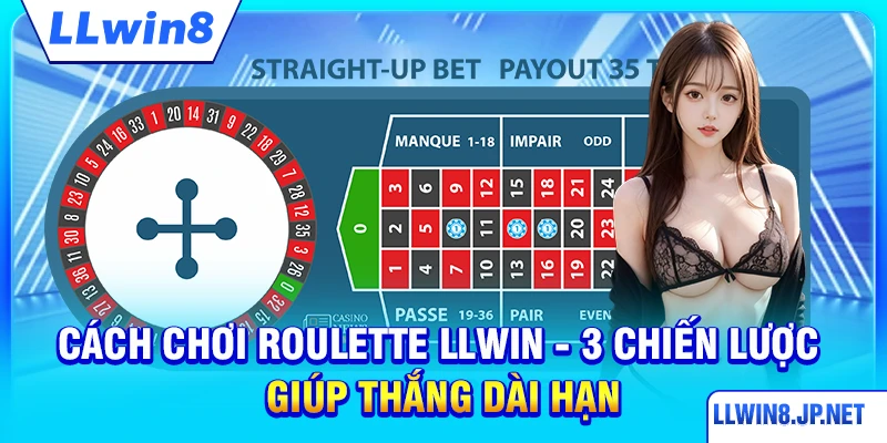 Cách Chơi Roulette LLWIN