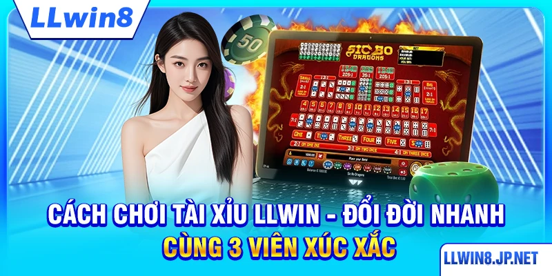 Cách Chơi Tài Xỉu LLWIN