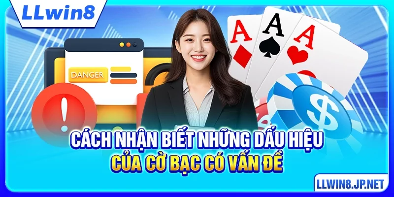 Cách nhận biết những dấu hiệu của cờ bạc có vấn đề