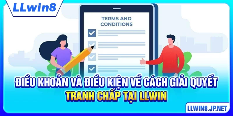 Điều khoản và điều kiện về cách giải quyết tranh chấp tại LLWIN