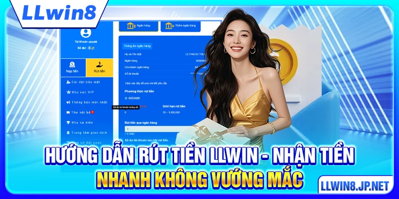 Hướng Dẫn Rút Tiền LLWIN