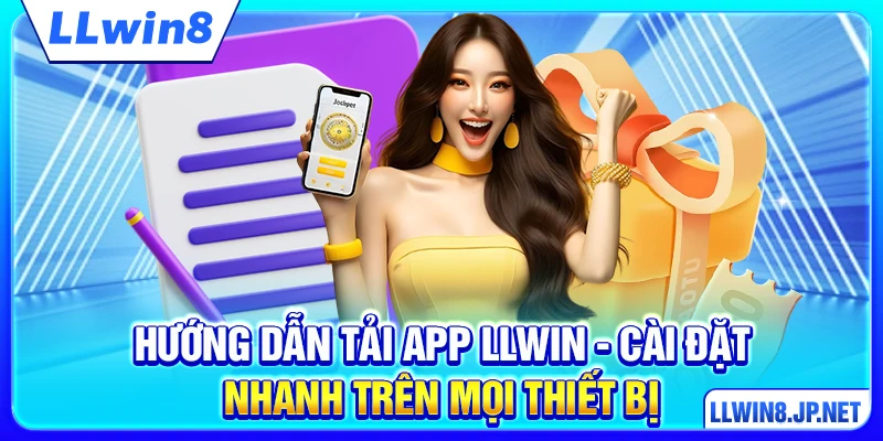 Hướng Dẫn Tải App LLWIN
