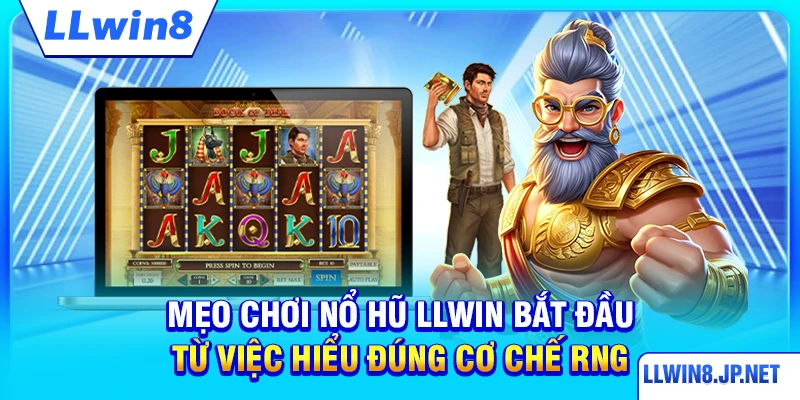 Mẹo chơi nổ hũ LLWIN bắt đầu từ việc hiểu đúng cơ chế RNG