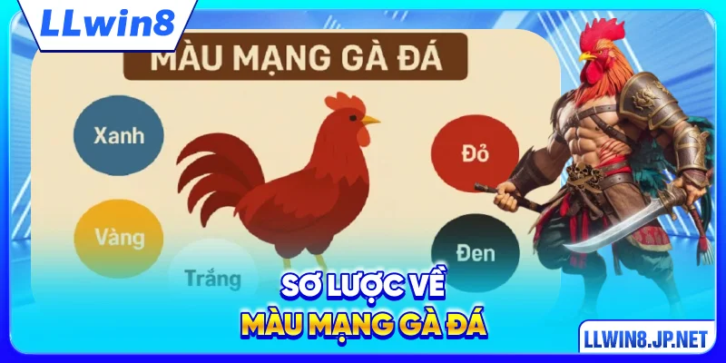 Sơ lược về màu mạng gà đá
