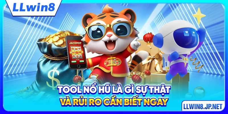 Tool Nổ Hũ Là Gì