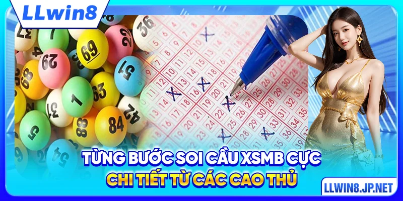 Từng bước soi cầu XSMB cực chi tiết từ các cao thủ